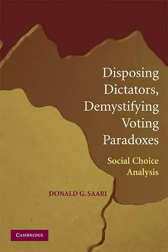 Disposing Dictators, Demystifying Voting Paradoxes cover