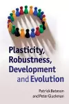 Plasticity, Robustness, Development and Evolution cover