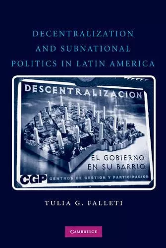 Decentralization and Subnational Politics in Latin America cover