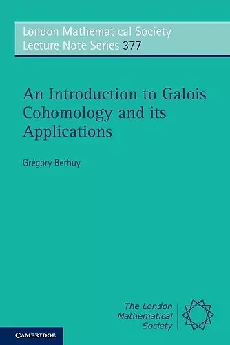 An Introduction to Galois Cohomology and its Applications cover