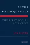 Alexis de Tocqueville, the First Social Scientist cover