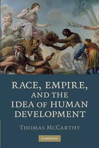 Race, Empire, and the Idea of Human Development cover