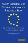 Weber, Habermas and Transformations of the European State cover