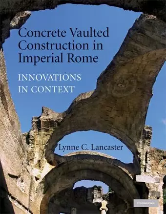 Concrete Vaulted Construction in Imperial Rome cover