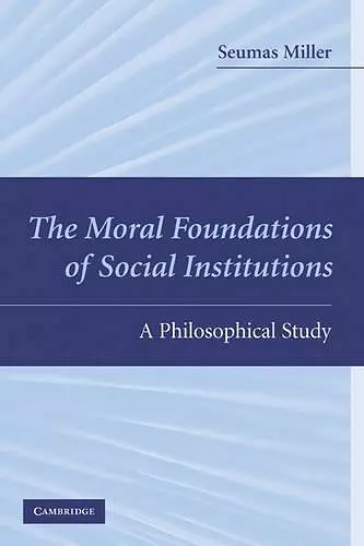 The Moral Foundations of Social Institutions cover