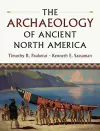 The Archaeology of Ancient North America cover