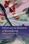 Ethics and the Business of Biomedicine cover