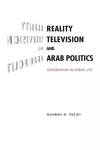 Reality Television and Arab Politics cover