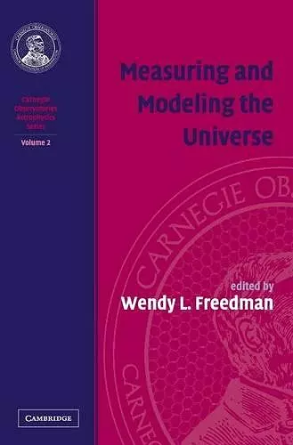 Measuring and Modeling the Universe: Volume 2, Carnegie Observatories Astrophysics Series cover