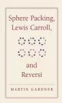 Sphere Packing, Lewis Carroll, and Reversi cover