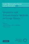 Geometric and Cohomological Methods in Group Theory packaging