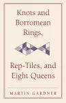 Knots and Borromean Rings, Rep-Tiles, and Eight Queens cover