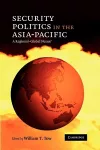 Security Politics in the Asia-Pacific cover