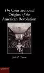 The Constitutional Origins of the American Revolution cover