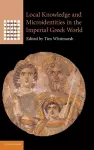 Local Knowledge and Microidentities in the Imperial Greek World cover