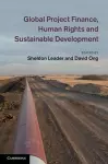 Global Project Finance, Human Rights and Sustainable Development cover