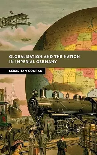 Globalisation and the Nation in Imperial Germany cover