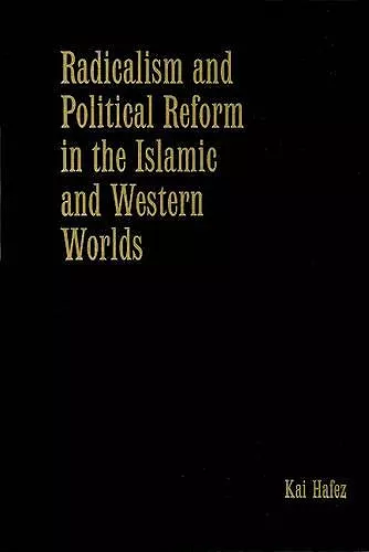 Radicalism and Political Reform in the Islamic and Western Worlds cover