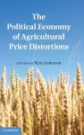 The Political Economy of Agricultural Price Distortions cover