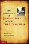 The Emergence of Jewish Ghettos during the Holocaust cover