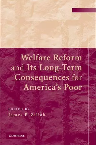 Welfare Reform and its Long-Term Consequences for America's Poor cover