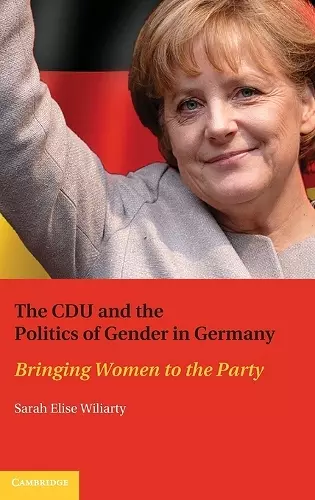 The CDU and the Politics of Gender in Germany cover