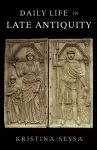 Daily Life in Late Antiquity cover