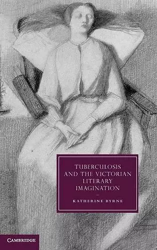 Tuberculosis and the Victorian Literary Imagination cover