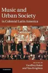 Music and Urban Society in Colonial Latin America cover