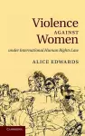 Violence against Women under International Human Rights Law cover