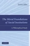 The Moral Foundations of Social Institutions cover