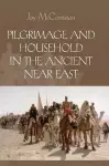 Pilgrimage and Household in the Ancient Near East cover