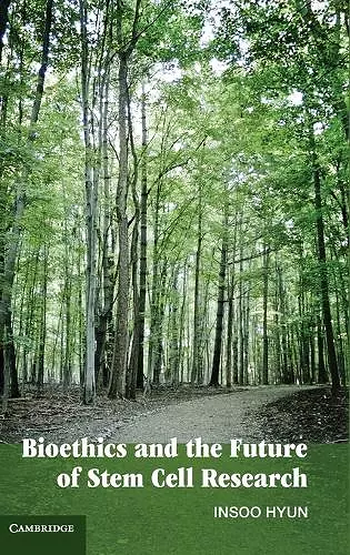 Bioethics and the Future of Stem Cell Research cover