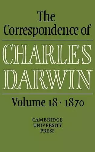 The Correspondence of Charles Darwin: Volume 18, 1870 cover