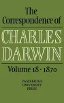The Correspondence of Charles Darwin: Volume 18, 1870 cover