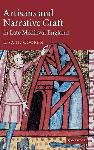 Artisans and Narrative Craft in Late Medieval England cover