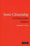 Semi-Citizenship in Democratic Politics cover