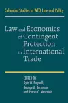 Law and Economics of Contingent Protection in International Trade cover