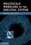 Multiscale Modeling of the Skeletal System cover