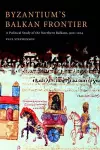 Byzantium's Balkan Frontier cover