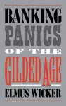 Banking Panics of the Gilded Age cover