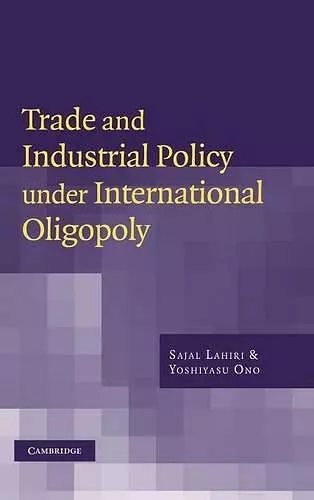 Trade and Industrial Policy under International Oligopoly cover