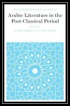 Arabic Literature in the Post-Classical Period cover