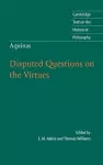 Thomas Aquinas: Disputed Questions on the Virtues cover