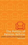 The Politics of Pension Reform cover