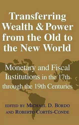 Transferring Wealth and Power from the Old to the New World cover