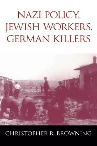 Nazi Policy, Jewish Workers, German Killers cover