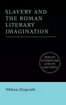 Slavery and the Roman Literary Imagination cover