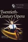 The Cambridge Companion to Twentieth-Century Opera cover