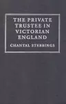 The Private Trustee in Victorian England cover